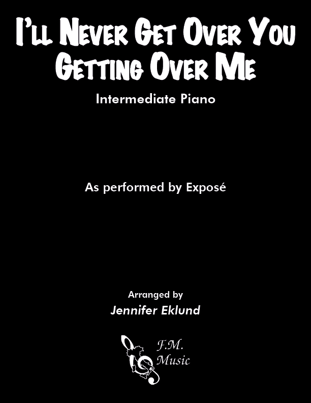 I'll Never Get Over You Getting Over Me (Intermediate Piano)